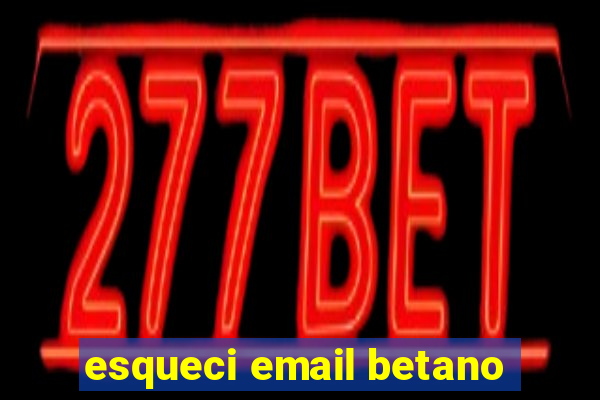 esqueci email betano